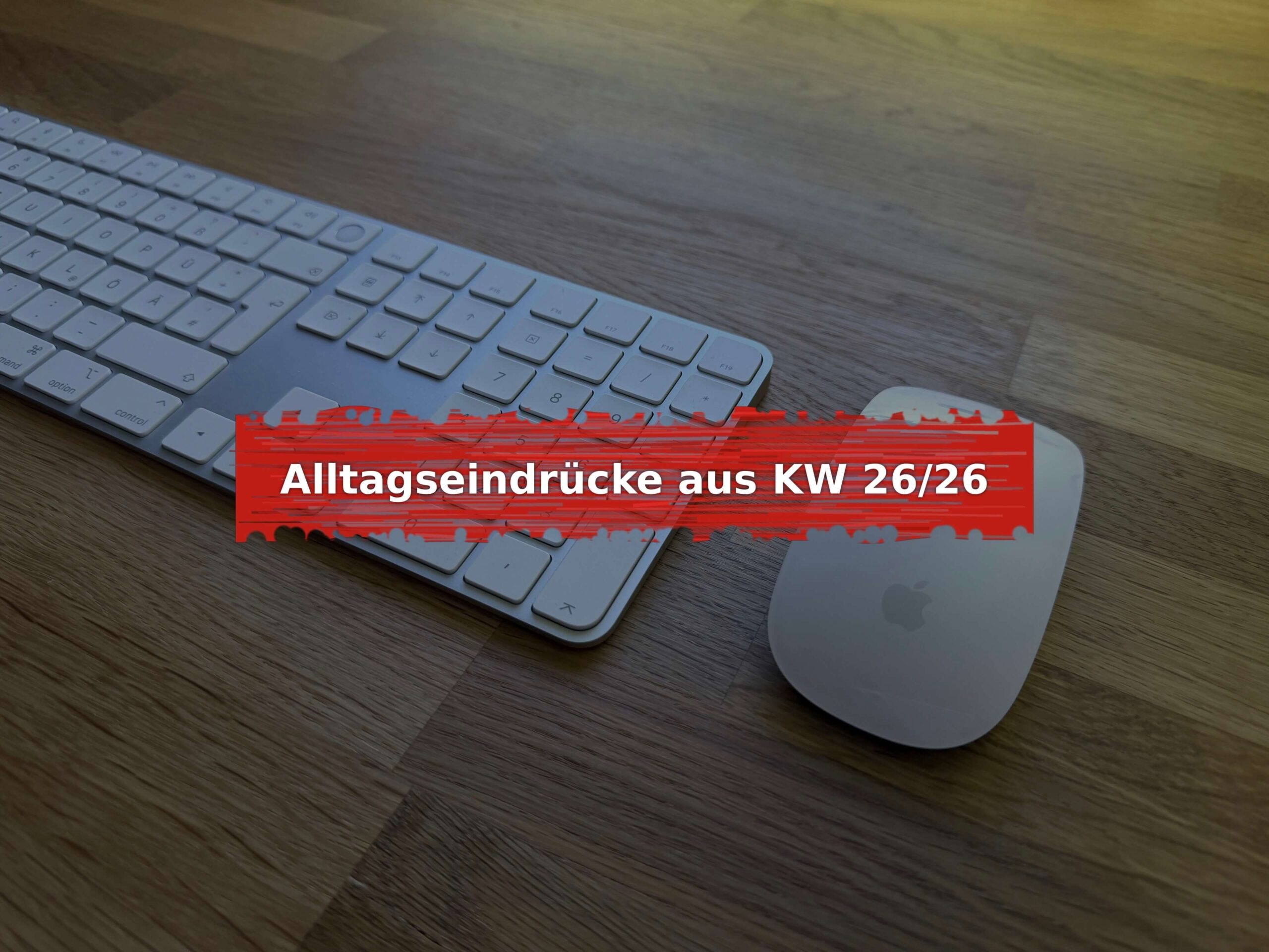Alltagseindruecke-aus-KW-2626-scaled Alltagseindrücke aus KW 26/26