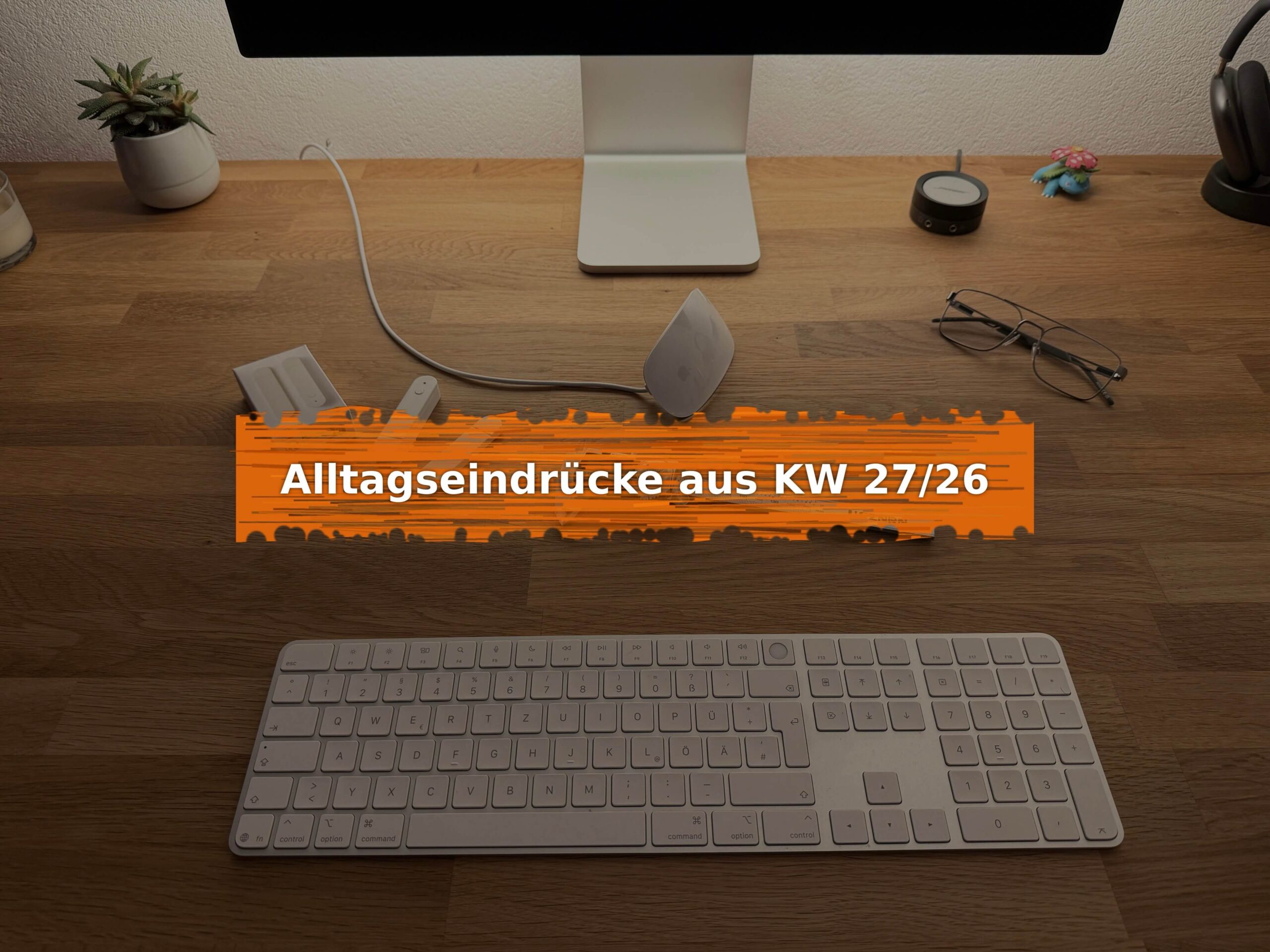 Alltagseindruecke-aus-KW-27-26-scaled Alltagseindrücke aus KW 27/26: Blog-Verbesserungen, Vorgeschmack zur neuen App, neuer Regensensor und mehr