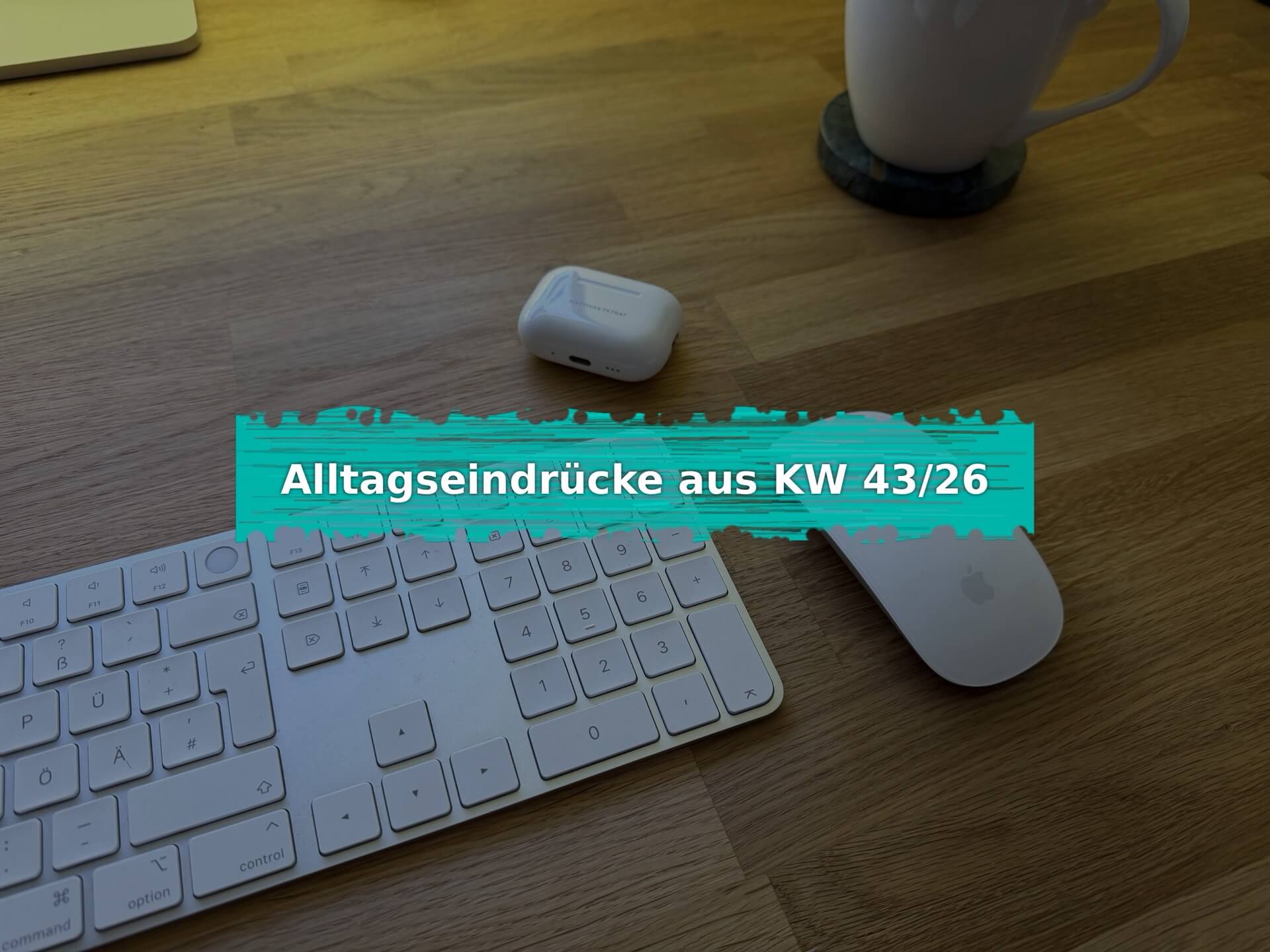 Alltagseindrücke aus KW 43/26 Alltagseindrücke aus KW 43/26